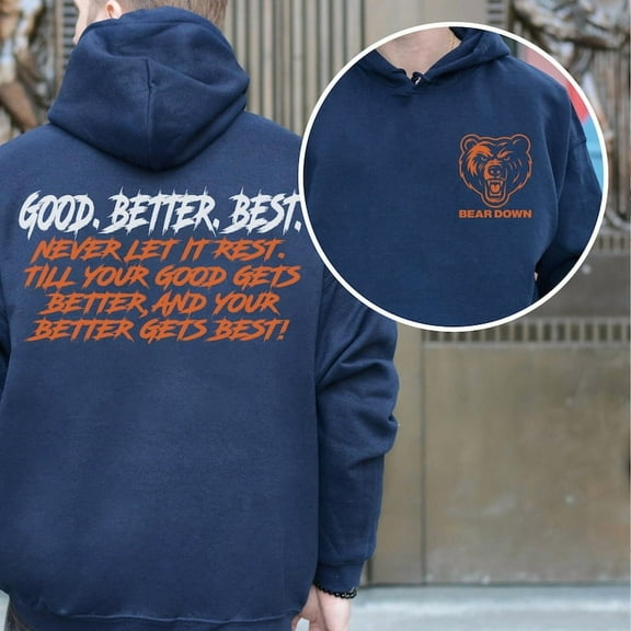 Chicago Football Good Better Best Hoodie, Bear Down Shirts, Chicago Sport Shirt, Gift for Him