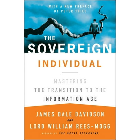 The Sovereign Individual: Mastering the Transition to the Information Age, (Paperback)