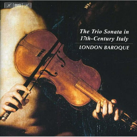 London Baroque - Trio Sonata in 17th-Century Italy - Music & Performance - CD