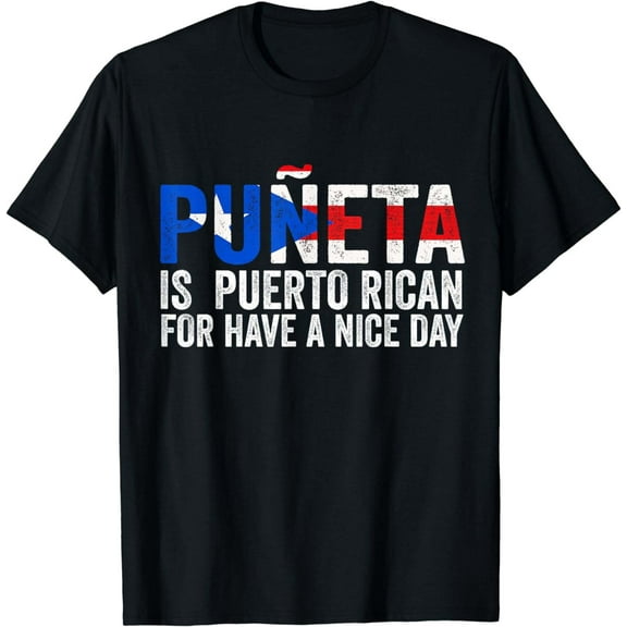 Funny Puñeta is Puerto Rican for Have a nice day Puerto Rico T-Shirt