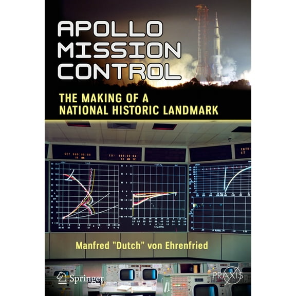 Apollo Mission Control: The Making of a National Historic Landmark, (Paperback)