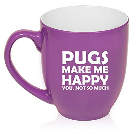 16 oz Large Bistro Mug Ceramic Coffee Tea Glass Cup Funny Pugs Make Me Happy You Not So Much