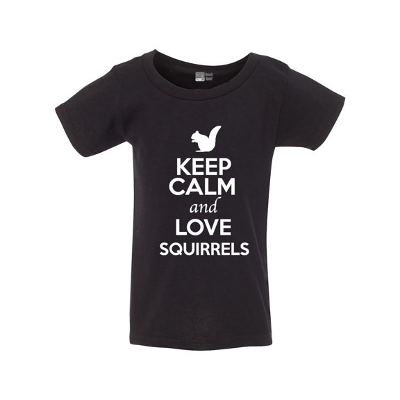 Keep Calm And Love Squirrels Chipmunks Animal Lover Funny Toddler Kids T-Shirt Tee