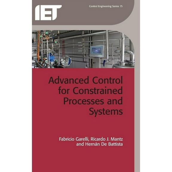 Control, Robotics and Sensors: Advanced Control for Constrained Processes and Systems (Hardcover)