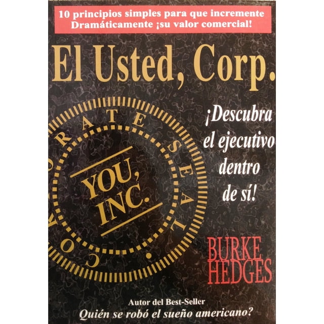 Usted, Corp. Descubra el ejecutivo dentro de si (Spanish Edition)
