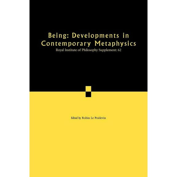 Royal Institute of Philosophy Supplement Being: Developments in Contemporary Metaphysics, Book 62, (Paperback)