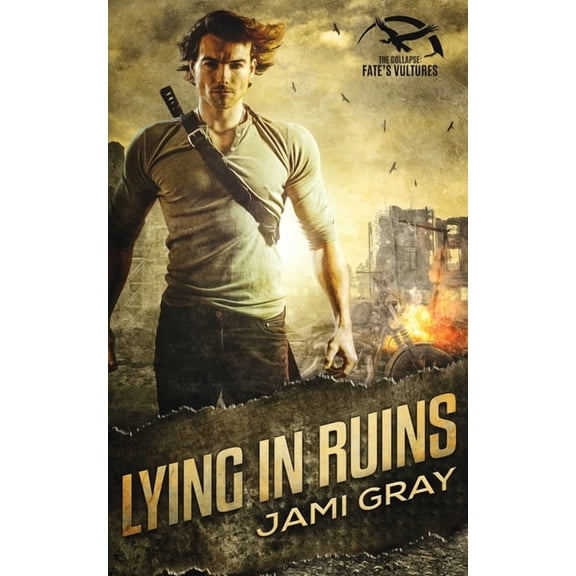 The Collapse: Fate's Vultures Lying in Ruins, Book 1, (Paperback)