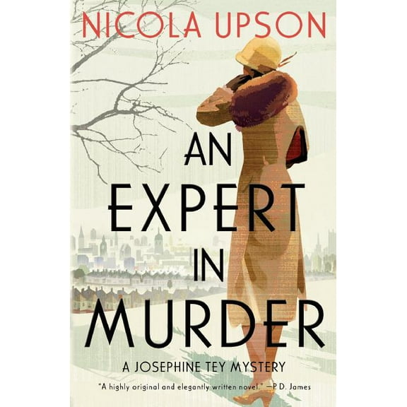 Josephine Tey Mysteries An Expert in Murder: A Josephine Tey Mystery, Book 1, (Paperback)