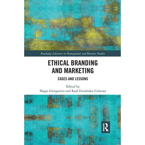 Routledge Advances in Management and Bus Ethical Branding and Marketing: Cases and Lessons, (Paperback)