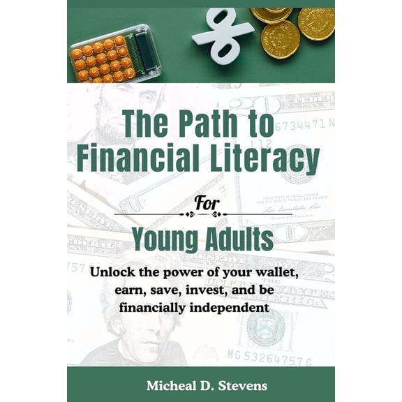 The Path To Financial Literacy For Young Adults, (Paperback)