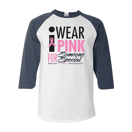 I Wear Pink for Someone Special Baseball Shirt Breast Cancer Awareness Raglan (The Best Top Gear Specials)