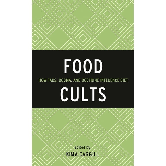 Rowman & Littlefield Studies in Food and Food Cults: How Fads, Dogma, and Doctrine Influence Diet, (Hardcover)