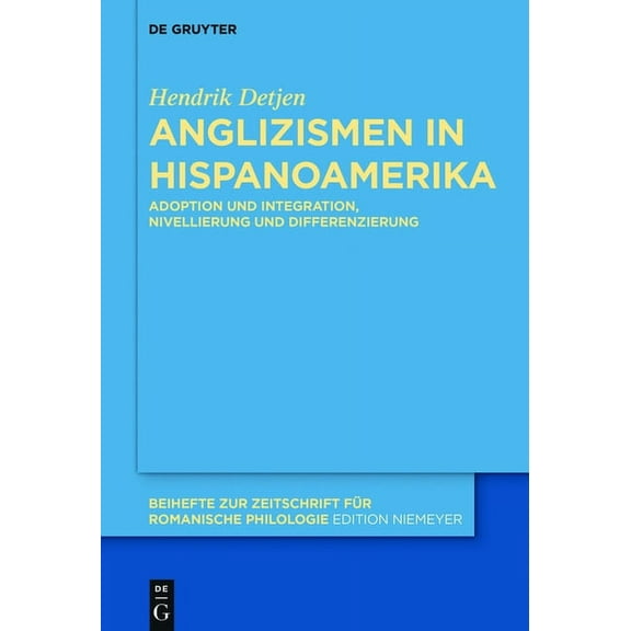 Beihefte Zur Zeitschrift FÃ¼r Romanische Anglizismen in Hispanoamerika, Book 409, (Hardcover)