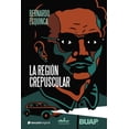 thumbnail image 1 of Libro La Region Crepuscular Tapa Blanda, Autor Bernardo Esquinca, Editorial Editorial Almadia, 1 of 2