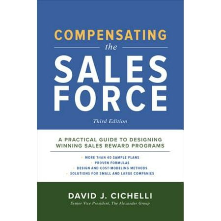 Compensating the Sales Force, Third Edition: A Practical Guide to Designing Winning Sales Reward Programs -