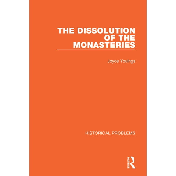 Historical Problems The Dissolution of the Monasteries, (Paperback)