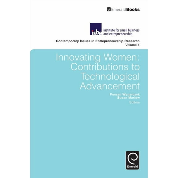 Contemporary Issues in Entrepreneurship  Innovating Women: Contributions to Technological Advancement, Book 1, (Hardcover)