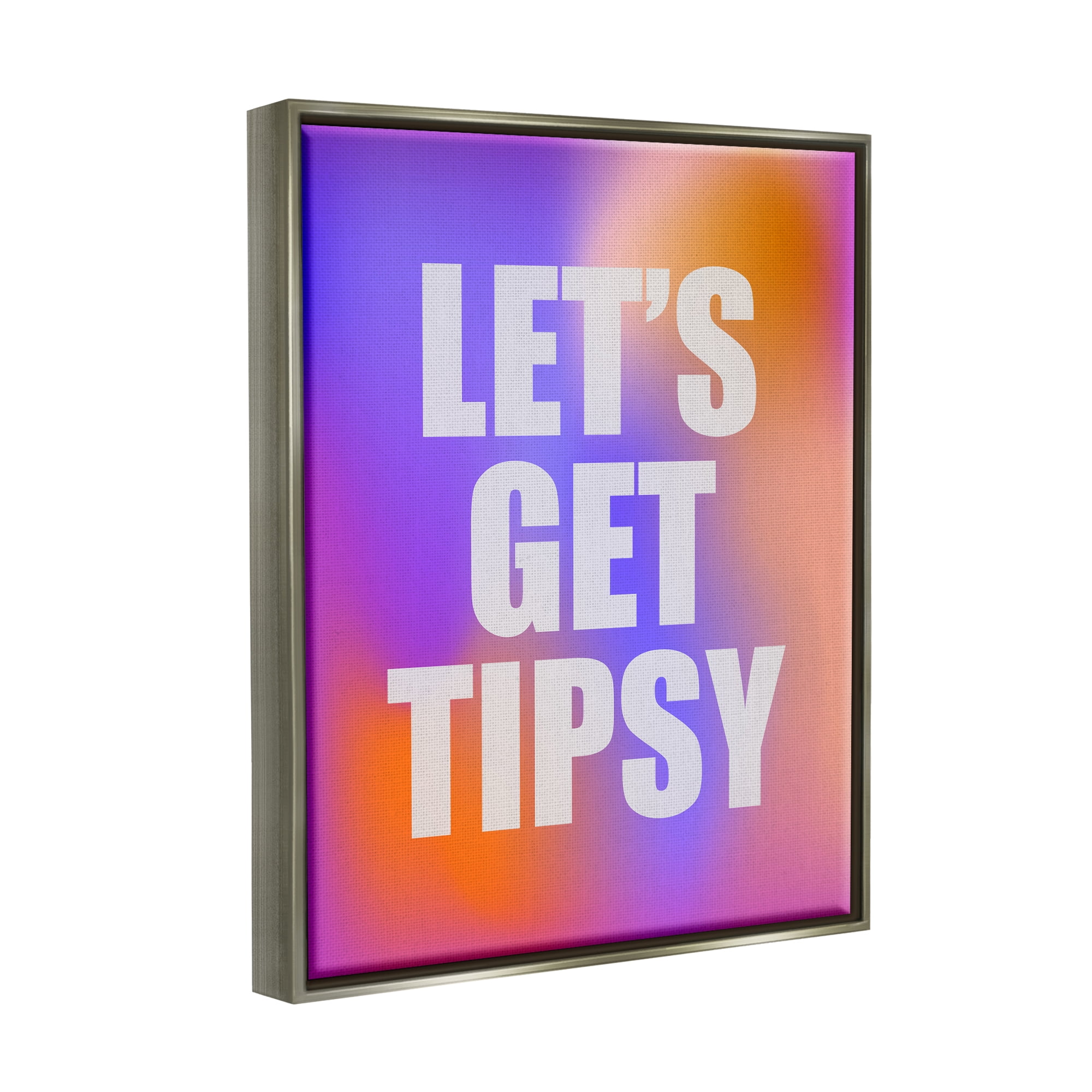 Stupell Industries Bold Let's Get Tipsy Inspirational Painting Gray Floater Framed Canvas Art Print Wall Art, 25 x 31