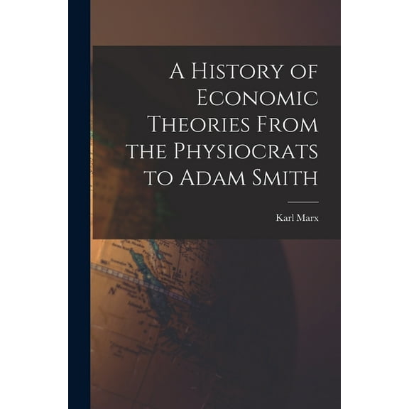 A History of Economic Theories From the Physiocrats to Adam Smith, (Paperback)