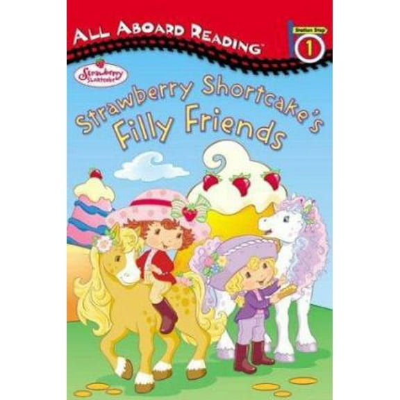 Pre-Owned Strawberry Shortcake's Filly Friends: All Aboard Reading Station Stop 1 (Paperback) 0448435748 9780448435749