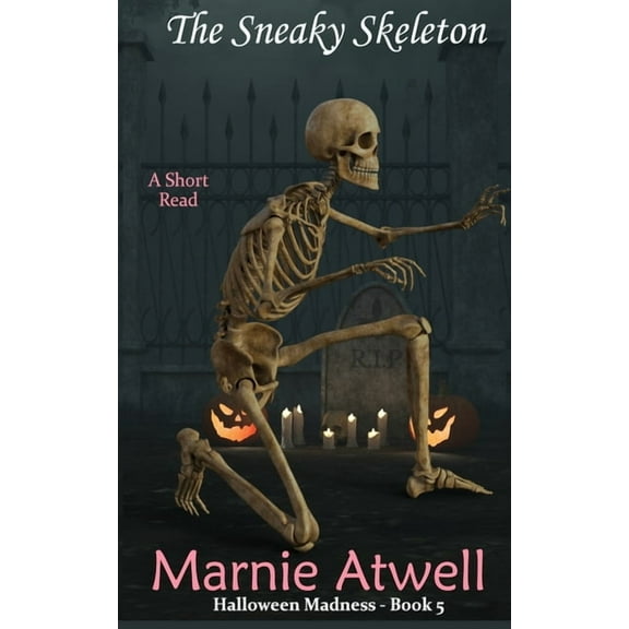 Halloween Madness The Sneaky Skeleton, Book 5, (Paperback)