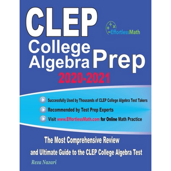 Pre-Owned CLEP College Algebra Prep 2020-2021: The Most Comprehensive Review and Ultimate Guide to the CLEP College Algebra Test (Paperback)
