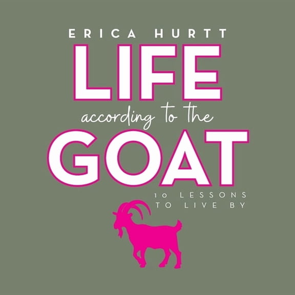 Life According to the GOAT: 10 Lessons to Live By, (Paperback)
