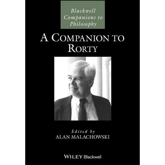 Blackwell Companions to Philosophy: A Companion to Rorty (Hardcover)