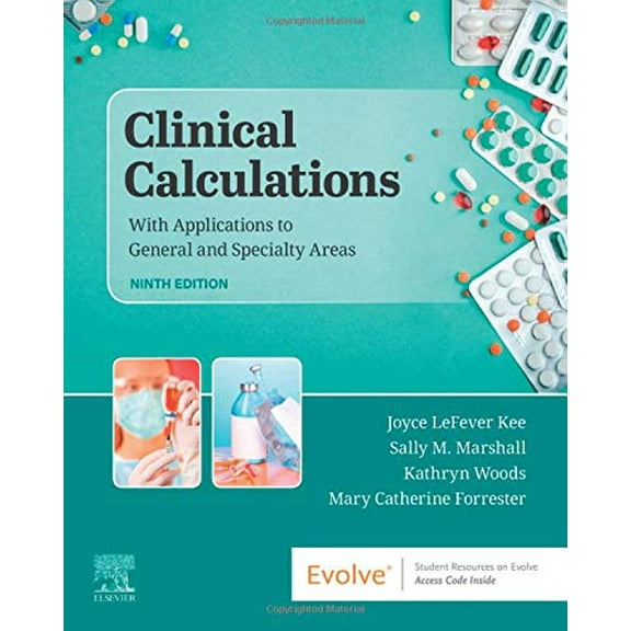 Pre-Owned Clinical Calculations: With Applications to General and Specialty Areas (Paperback) 0323625479 9780323625470