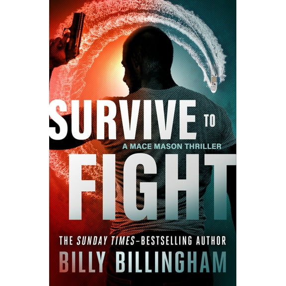 Mace Mason Thrillers Survive to Fight, (Paperback)