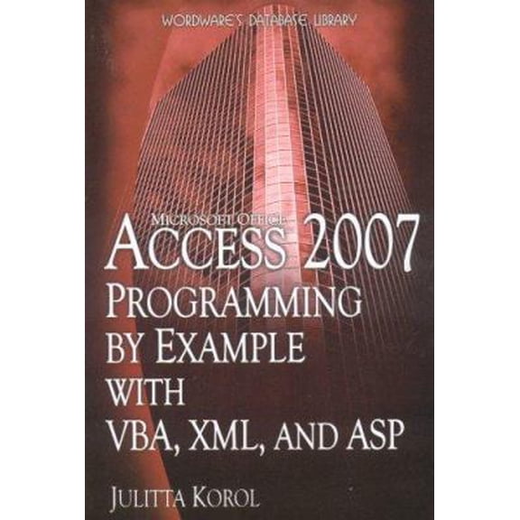 Pre-Owned Access 2007 Programming by Example with VBA, XML, and ASP (Paperback) 159822042X 9781598220421