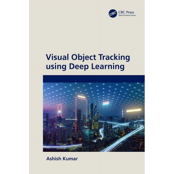 Visual Object Tracking using Deep Learning, (Paperback)