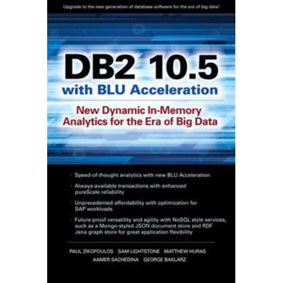 Pre-Owned DB2 10.5 with Blu Acceleration: New Dynamic In-Memory Analytics for the Era of Big Data (Paperback) 0071823492 9780071823494