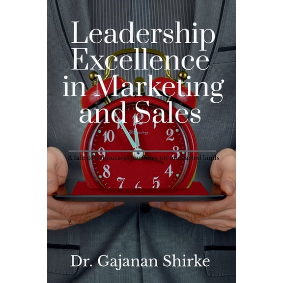 Leadership Excellence in Marketing and Sales, (Paperback)