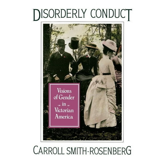 Galaxy Books Disorderly Conduct: Visions of Gender in Victorian America, (Paperback)