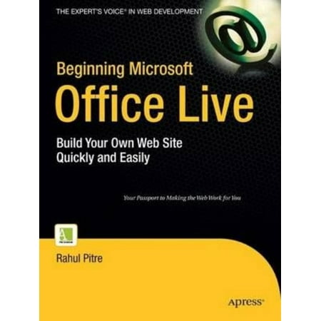 Expert's Voice: Beginning Microsoft Office Live: Build Your Own Web Site Quickly and Easily