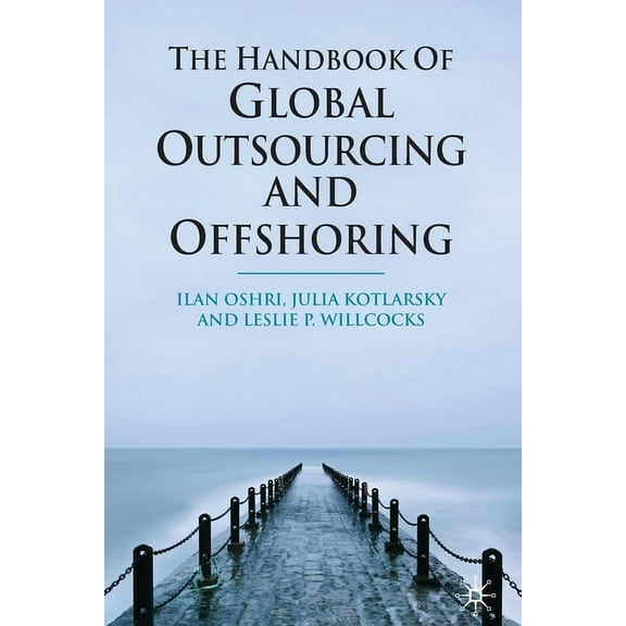 The Handbook of Global Outsourcing and Offshoring, (Paperback)