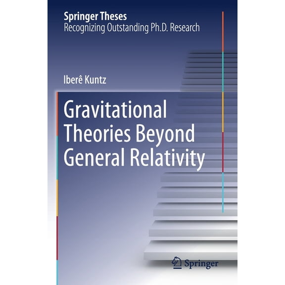 Springer Theses Gravitational Theories Beyond General Relativity, (Paperback)
