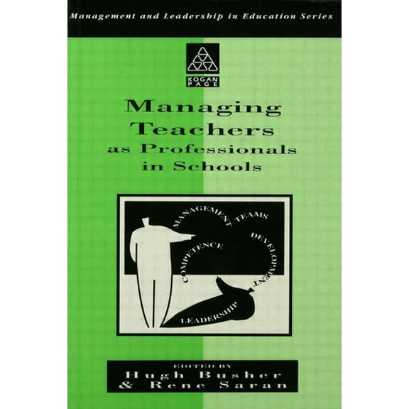 Management and Leadership in Education Managing Teachers as Professionals in Schools, (Paperback)