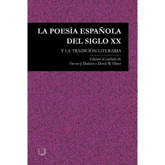 La Poesia Espanola del Siglo XX Y La Tradicion Literaria, (Paperback)