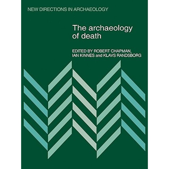 Pre-Owned The Archaeology of Death (Paperback) by Robert Chapman, Ian Kinnes, Klavs Randsborg
