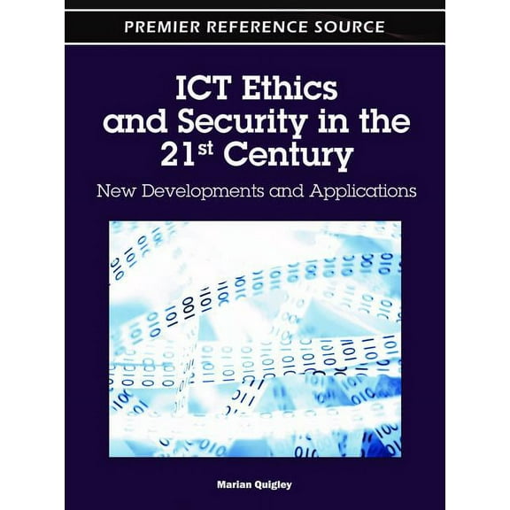 ICT Ethics and Security in the 21st Century: New Developments and Applications (Hardcover)