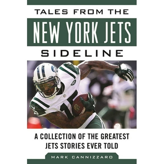 Pre-Owned Tales from the New York Jets Sideline: A Collection of the Greatest Jets Stories Ever Told (Hardcover) 1613219598 9781613219591