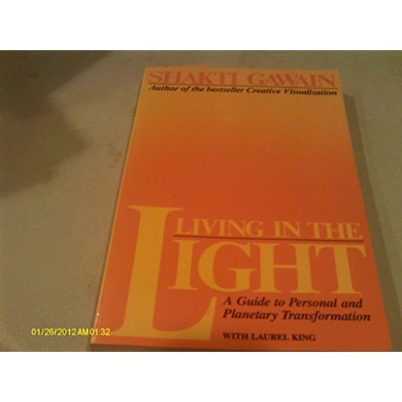 Pre-Owned Living in the Light: A Guide to Personal and Planetary Transformation Second Edition (Paperback) 1577310462 9781577310464