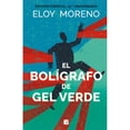 thumbnail image 1 of Libro El Boligrafo De Gel Verde (edicion Especial Por El 15 Aniversario) Tapa Blanda, Autor Eloy Moreno, Editorial Ediciones B, 1 of 1