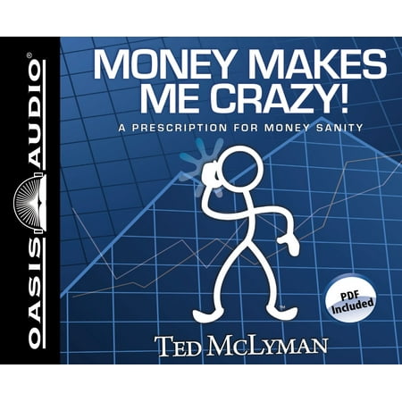 Money Makes Me Crazy! : A Prescription for Money (Best Way To Make Money For Drugs)