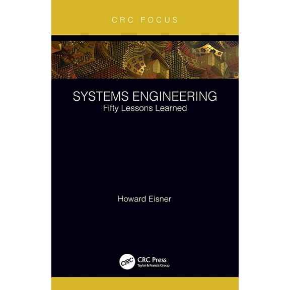 Systems Engineering: Fifty Lessons Learned, (Paperback)