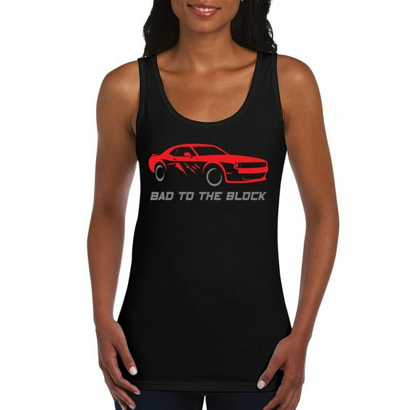Bad To The Block Muscle Car Women's Tank Top Street Racer American RT V8 Octane Power Perfomance Racing Coupe