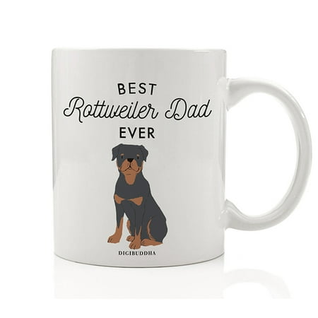 Best Rottweiler Dad Ever Coffee Mug Gift Idea Daddy Loves Black & Brown Rottie Family Pet Guard Dog Rescue Adoption 11oz Ceramic Tea Beverage Cup Christmas Father's Day Present by Digibuddha (Best Presents For Dads 50th)