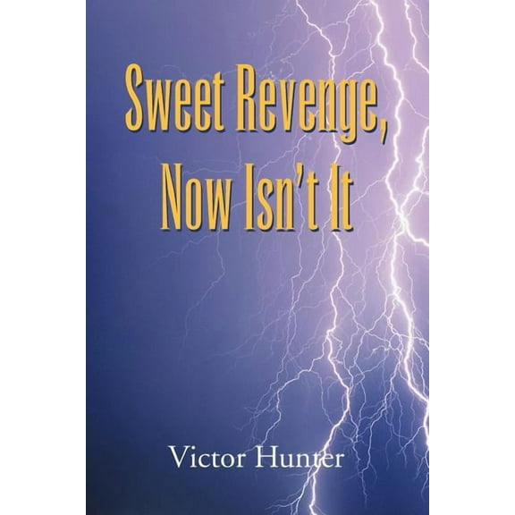 Sweet Revenge, Now Isn't It, (Paperback)